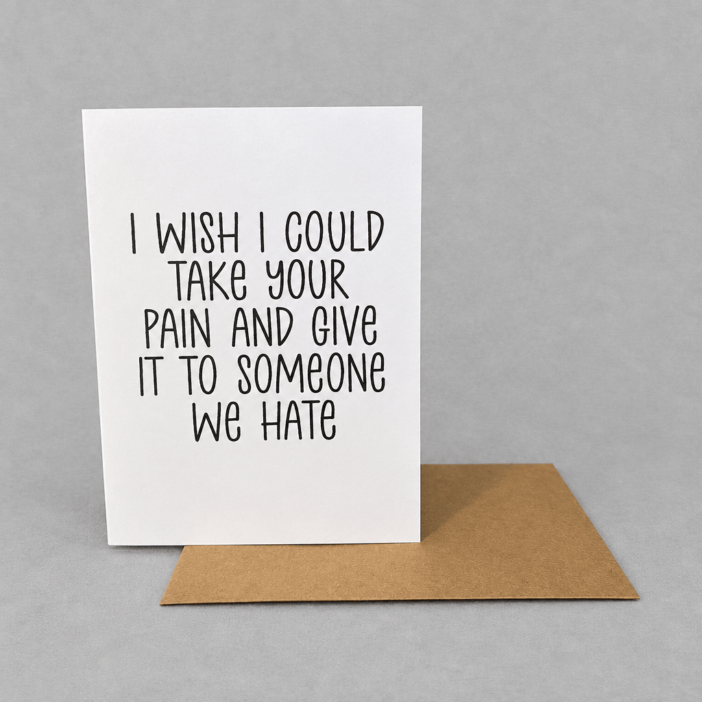 I Wish I Could Take Your Pain Card photo 2 on the lighter grey backdrop