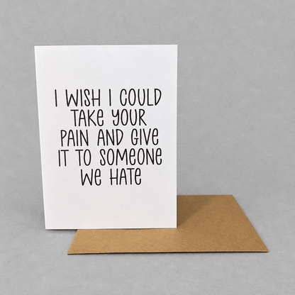 I Wish I Could Take Your Pain Card photo 2 on the lighter grey backdrop