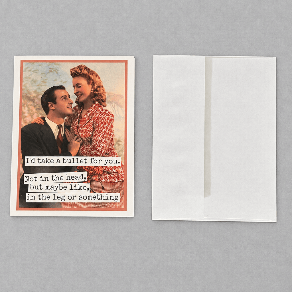 I'd Take a Bullet For You. Not In The Head Card photo 4 on the lighter grey backdrop