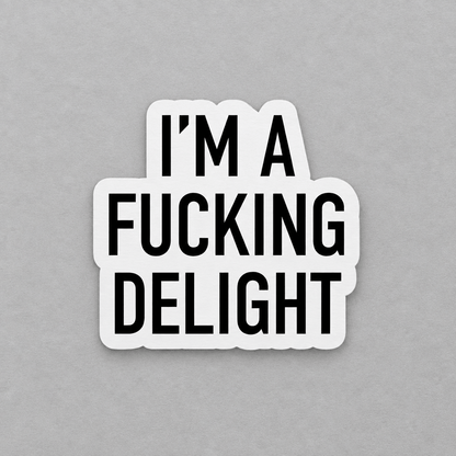 I'm a Fucking Delight Sticker photo 1 on the lighter grey backdrop
