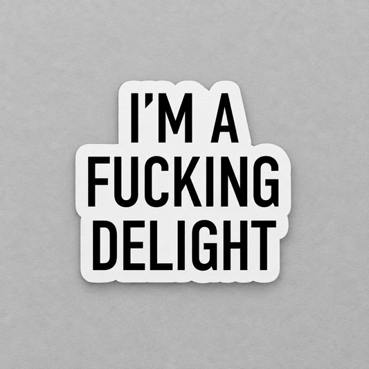 I'm a Fucking Delight Sticker photo 1 on the lighter grey backdrop