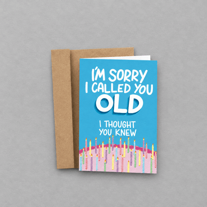 I'm Sorry I Called You Old Birthday Card photo 1 on the lighter grey backdrop