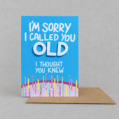 I'm Sorry I Called You Old Birthday Card photo 2 on the lighter grey backdrop