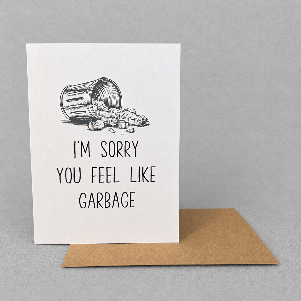 I'm Sorry You Feel Like Garbage Card photo 2 on the lighter grey backdrop