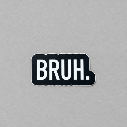 Impish Greetings Bruh vinyl sticker with white text on a black background and a matte finish