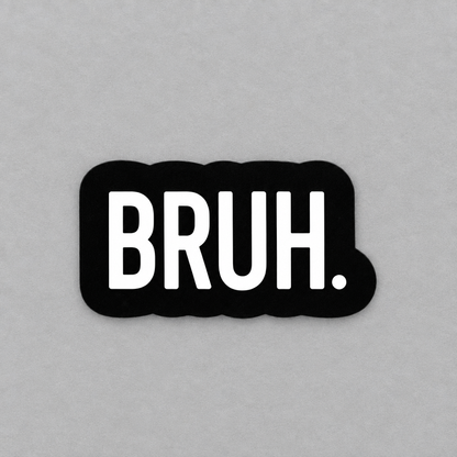 Impish Greetings Bruh vinyl sticker with white bold text on a black matte background