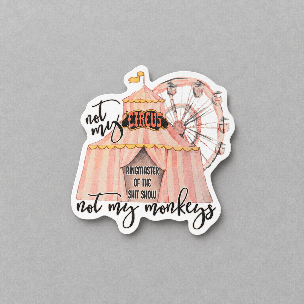 Impish Greetings vinyl sticker featuring a pink circus tent, ferris wheel, and the text Not My Circus Not My Monkeys.