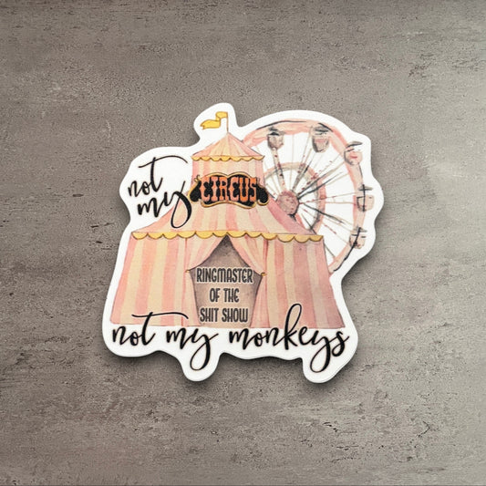 Impish Greetings Not My Circus Not My Monkeys vinyl sticker with a pink circus tent and ferris wheel design.