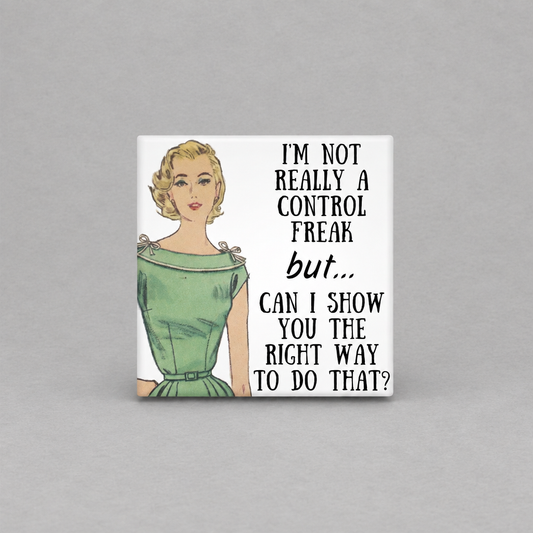 Impish Greetings square magnet featuring a vintage illustration of a woman and the text I'm not really a control freak