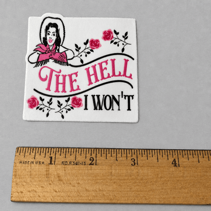 Impish Greetings The Hell I Won't vinyl sticker featuring a cowgirl illustration with pink roses and text.