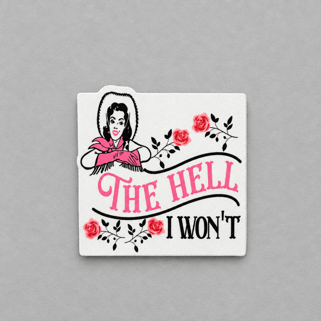 Impish Greetings The Hell I Won't vinyl sticker featuring a vintage cowgirl illustration and pink roses