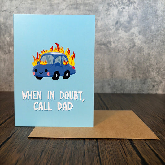 Impish Greetings Father's Day card featuring a cute blue car on fire with the text When in Doubt Call Dad