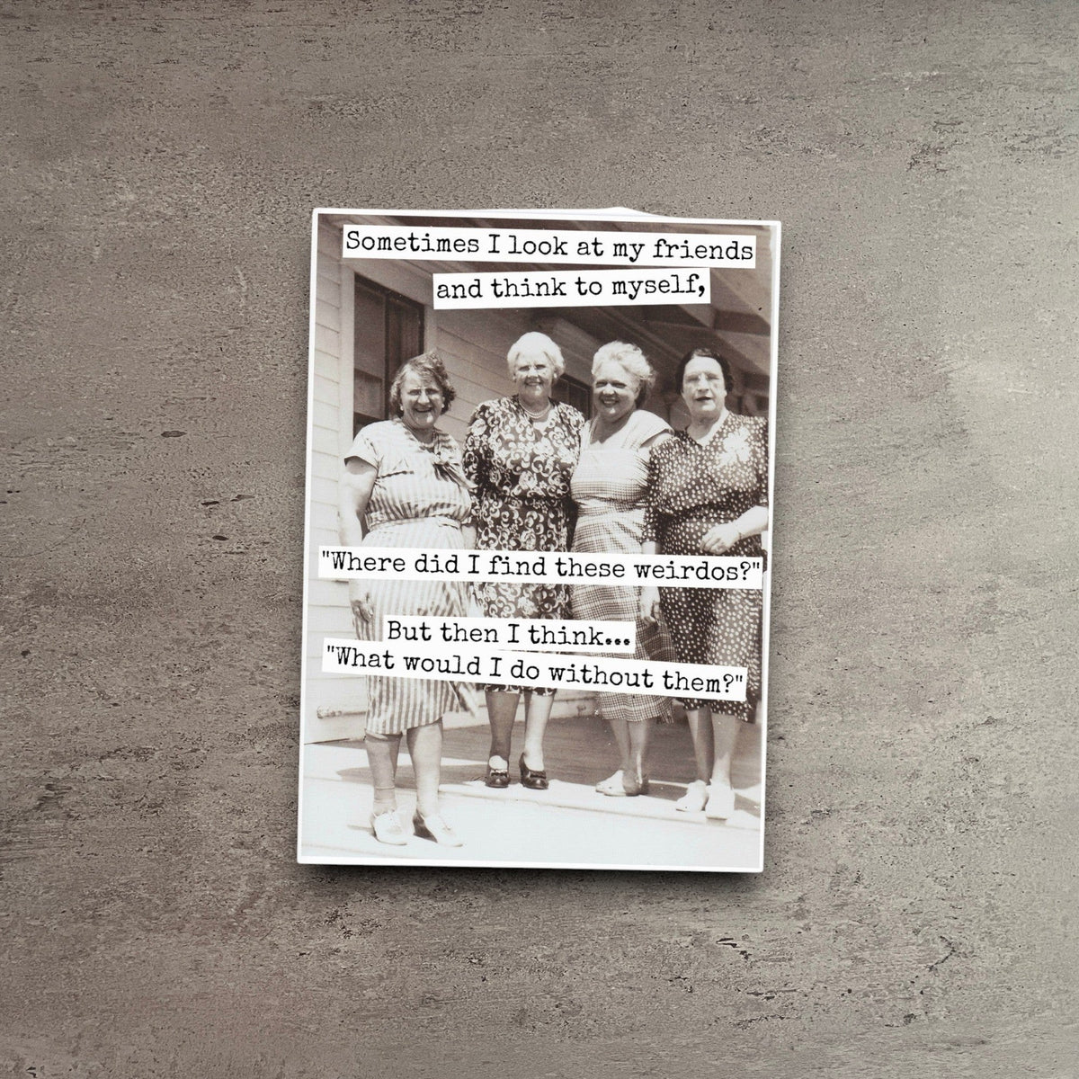 Impish Greetings greeting card featuring a vintage black and white photo of four women with funny friendship text