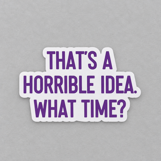 Impish Greetings Horrible Idea vinyl sticker with purple text on a white background, featuring a matte finish.