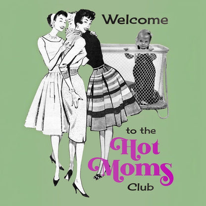 Impish Greetings Welcome to the Hot Moms Club greeting card featuring vintage 1950s style illustrations of women.