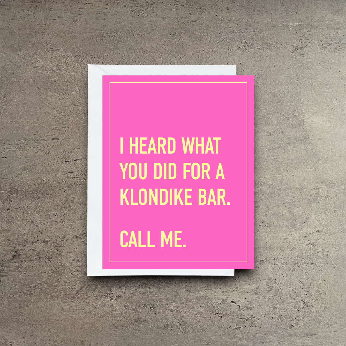 Impish Greetings A2 greeting card with pink background and yellow text reading I heard what you did for a Klondike bar
