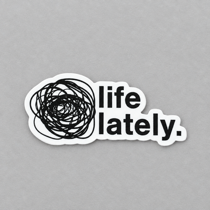 Impish Greetings Life Lately die-cut vinyl sticker featuring a black scribbled circle and bold text on white background