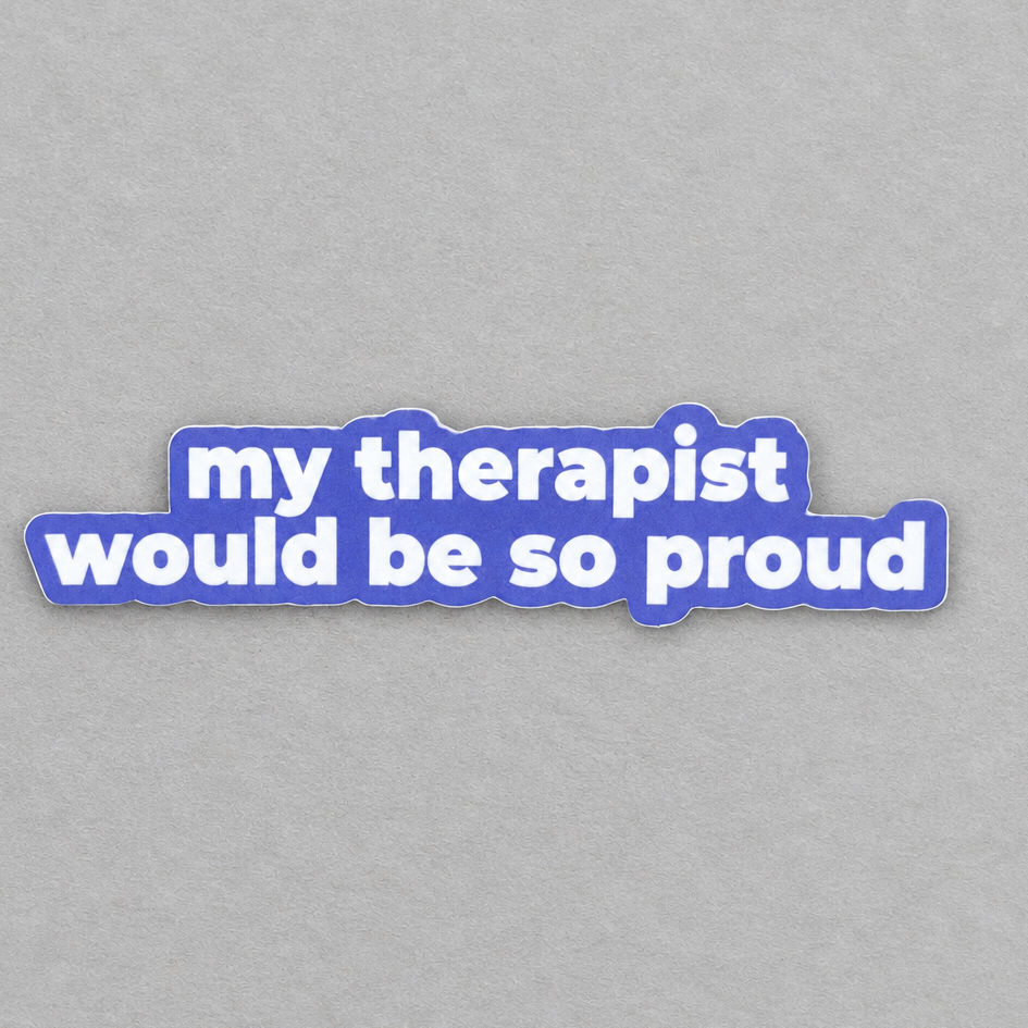 Impish Greetings vinyl sticker with white text reading My therapist would be so proud on a blue background.