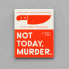 Not Today, Murder Game photo 1 on the lighter grey backdrop