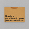 Now Is A Good Time To Lower Expectations Large Gift Bag photo 2 on the lighter grey backdrop