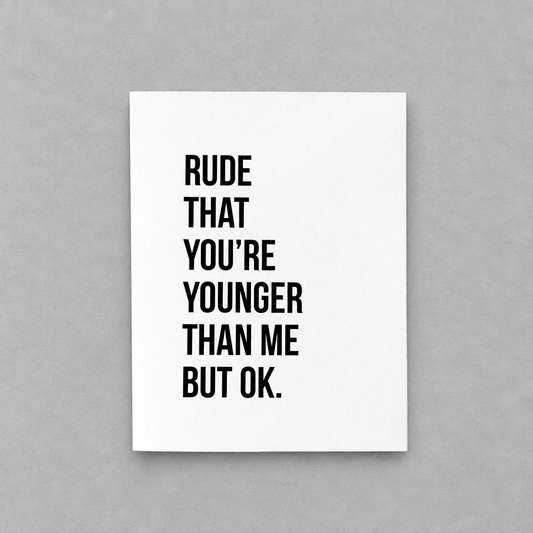 Rude that You're Younger Birthday Card photo 1 on the lighter grey backdrop