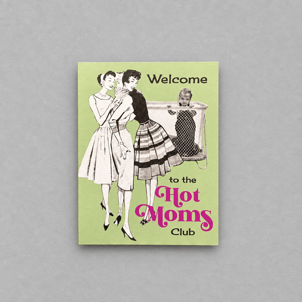 Welcome to the Hot Moms Club New Mom Greeting Card photo 1 on the lighter grey backdrop
