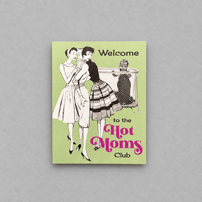 Welcome to the Hot Moms Club New Mom Greeting Card photo 1 on the lighter grey backdrop