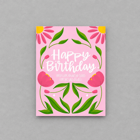 You Look Good for Being So Old Birthday Card photo 1 on the lighter grey backdrop