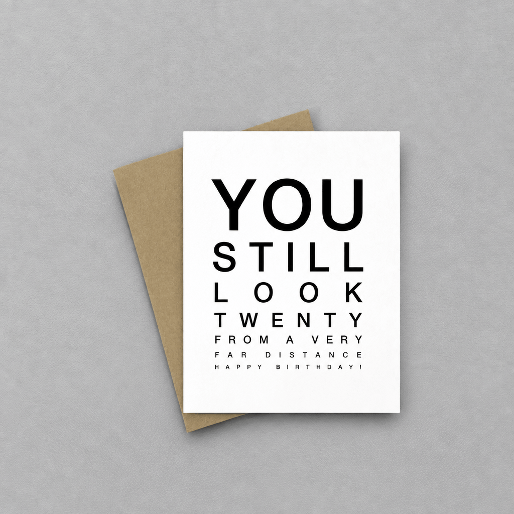 You Still Look Twenty From A Distance Birthday Card photo 1 on the lighter grey backdrop