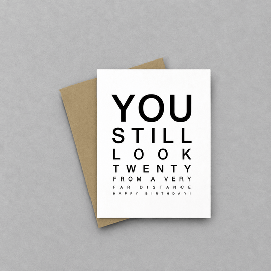 You Still Look Twenty From A Distance Birthday Card photo 1 on the lighter grey backdrop