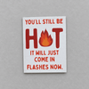 You'll Still be Hot Greeting Card photo 1 on the lighter grey backdrop
